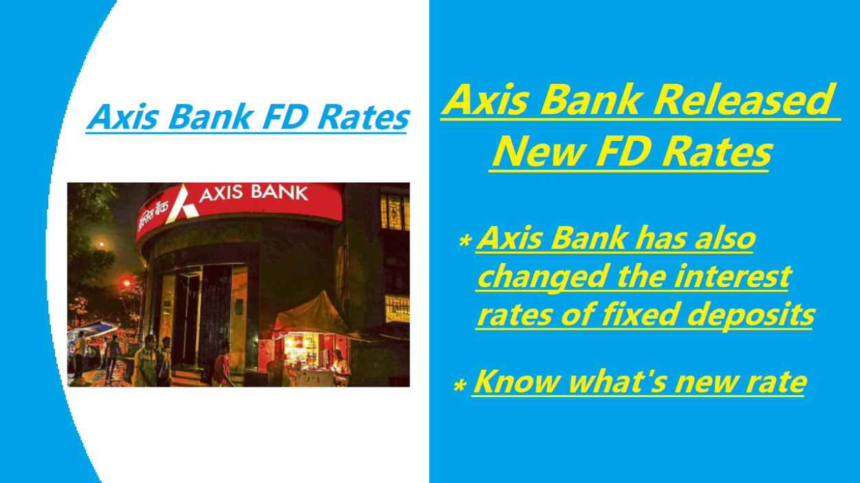 Axis Bank Released New FD Rates: Axis Bank Has Also Changed The ...