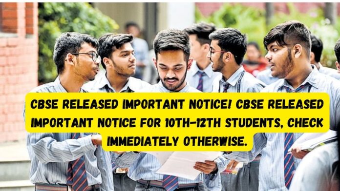 CBSE Released important notice! CBSE Released important notice for 10th-12th students, check immediately otherwise.