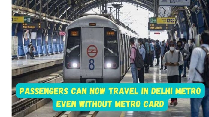 Delhi Metro Rule Changed: Big news! Passengers will be able to travel in Delhi Metro even without metro card, know what is DMRC's plan