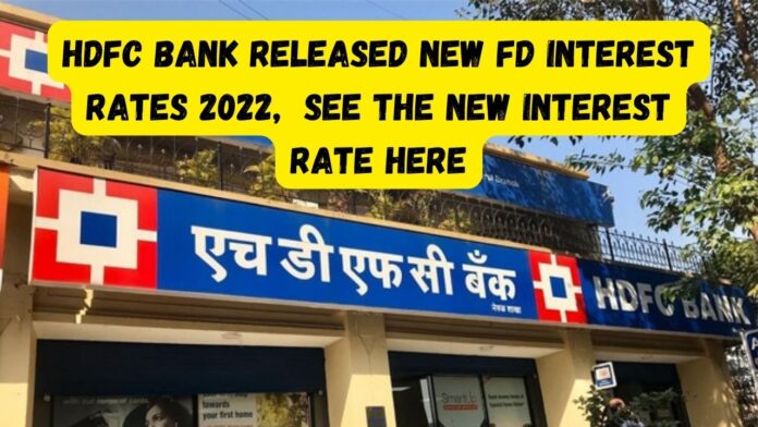 HDFC Bank Released New FD Interest Rates 2022: Big News! HDFC Bank increased FD interest rates, See the new interest rate here