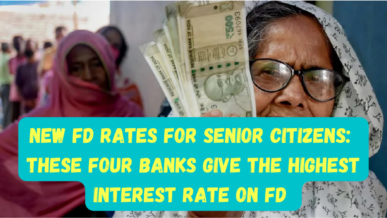 New Fd Rates For Senior Citizens These Four Banks Give The Highest