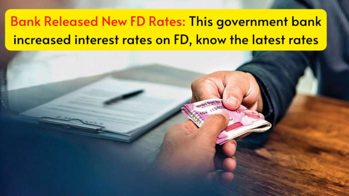 Bank Released New FD Rates: This government bank increased interest rates on FD, know the latest rates