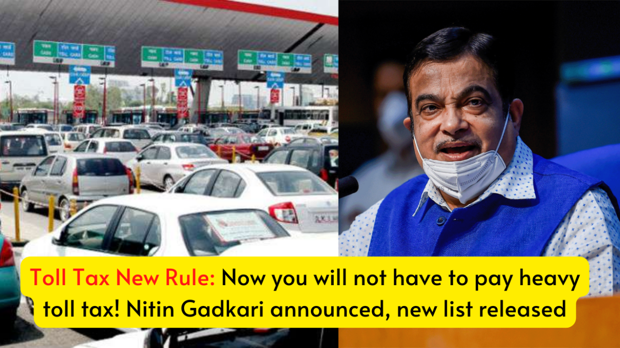 Toll Tax New Rule Now you will not have to pay heavy toll tax! Nitin