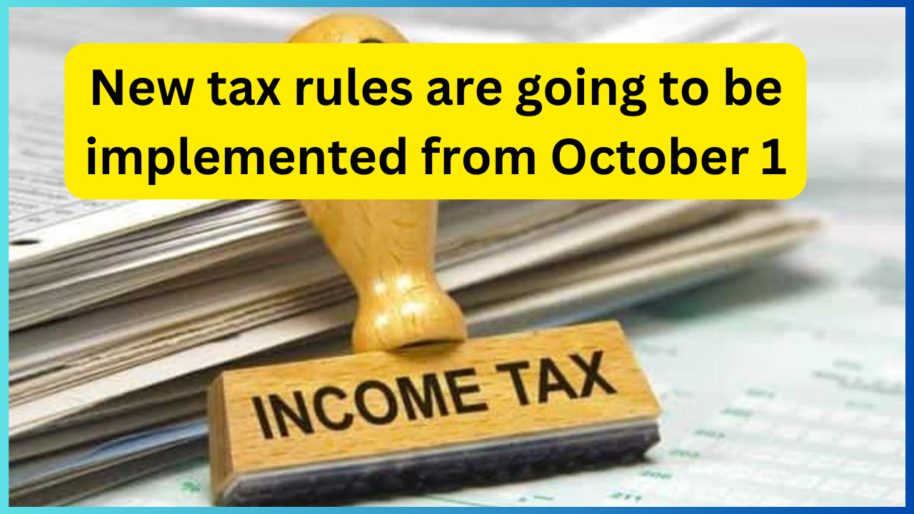 Tax New Rules New tax rules are going to be implemented from