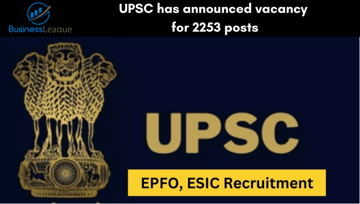 UPSC EPFO ESIC Recruitment 2024 UPSC has announced vacancy for 2253