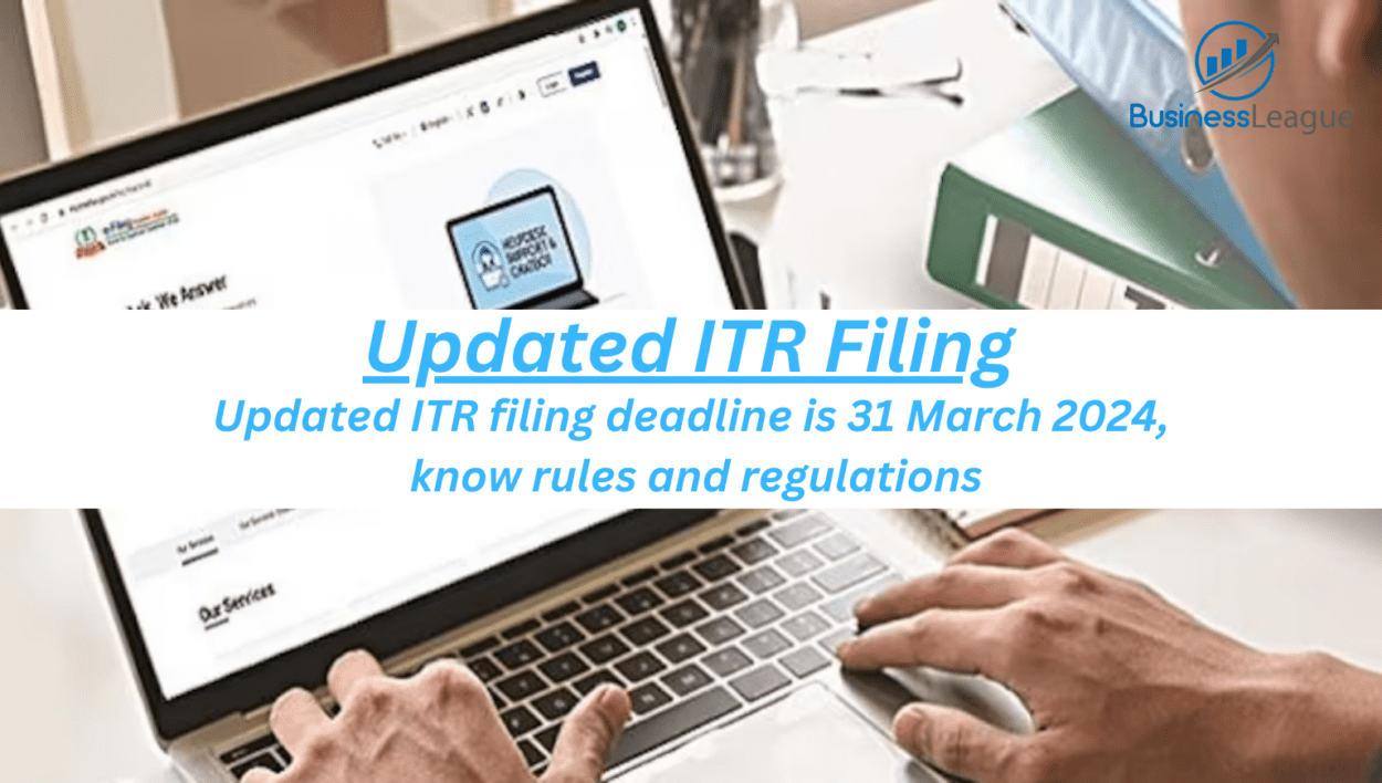 Updated ITR filing Updated ITR filing deadline is 31 March 2024, know