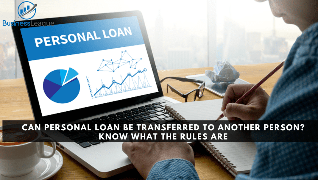 Can personal loan be transferred to another person? Know what the rules ...