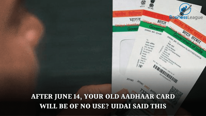 Aadhaar Card Update: After June 14, your old Aadhaar card will be of no use? UIDAI said this