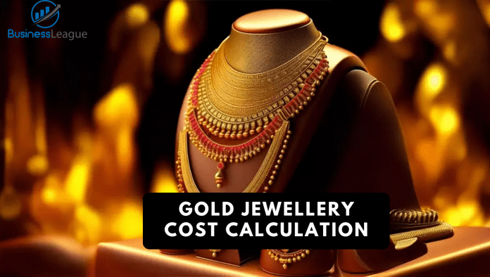 Gold jewellery cost calculation : How do jewelers calculate the price of gold jewellery, do you know?