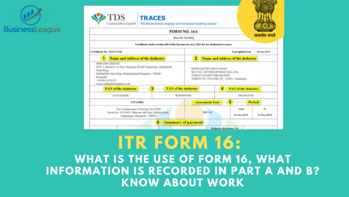 ITR Form 16: What is the use of Form 16, what information is recorded in Part A and B? know about work