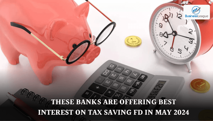 Tax Saving FD Interest Rates: These banks are offering best interest on tax saving FD in May 2024, check rates