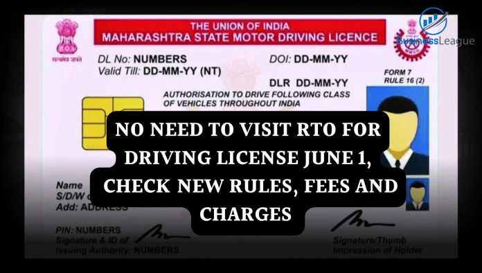 New driving license Rules: No need to visit RTO for driving license June 1, check new rules, fees and charges