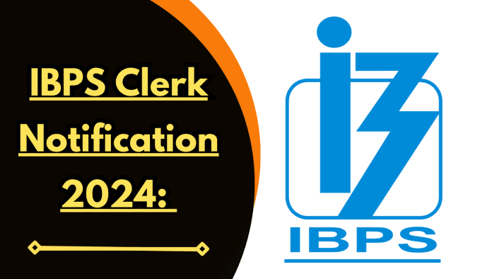 IBPS Clerk Notification 2024: Notification issued for recruitment of 6,000 clerk posts in national banks, application starts today