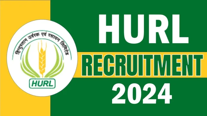 HURL Recruitment 2024: HURL has recruited more than 200 posts, check posts, selection & salary details