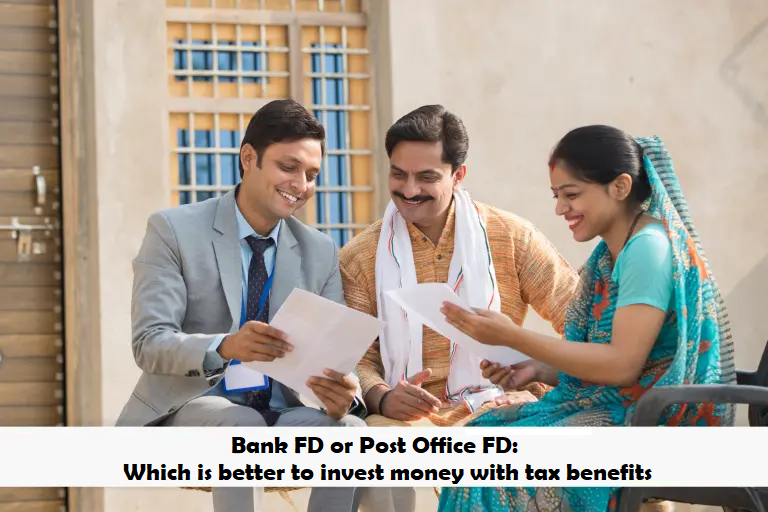 Bank FD or Post Office FD: Which is better to invest money with tax benefits, know here