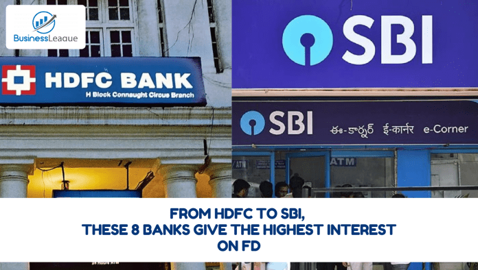 FD Interest rates: From HDFC to SBI, these 8 banks give the highest interest on FD, see the full list