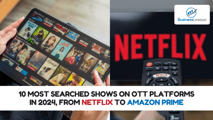 10 Most Searched Shows on OTT Platforms in 2024, From Netflix to Amazon Prime; Check List