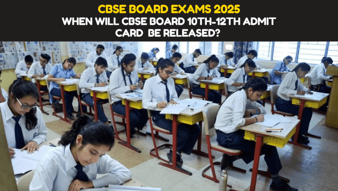 CBSE Board Exams 2025: When will CBSE Board 10th-12th admit card be released? See latest update