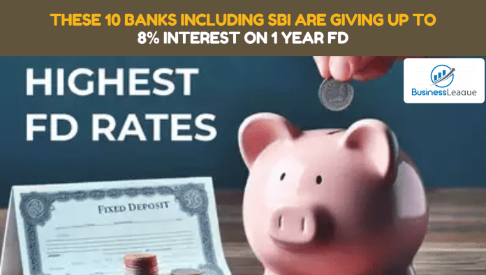 Bumper FD Returns! These 10 banks including SBI are giving up to 8% interest on 1 year FD, check details