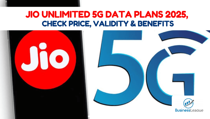 Jio Unlimited 5G Data Plans 2025, Check Price, Validity and Benefits