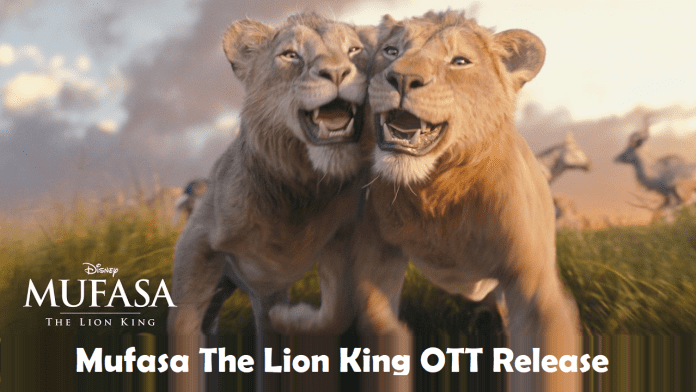 Mufasa The Lion King OTT Release: Big update on Mufasa The Lion King OTT release, Know when and where to watch movie