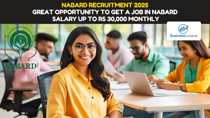 NABARD Recruitment 2025: Golden opportunity to get job in NABARD, will get salary of 30000, know selection & qualification