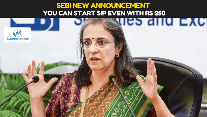 SEBI New Announcement: You can start SIP even with Rs 250, SEBI chairman announcement, know details