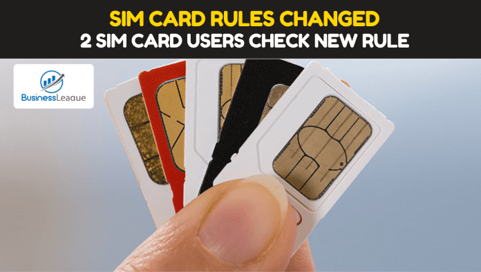 SIM card rules have changed; 2 SIM card users check new rule immediately