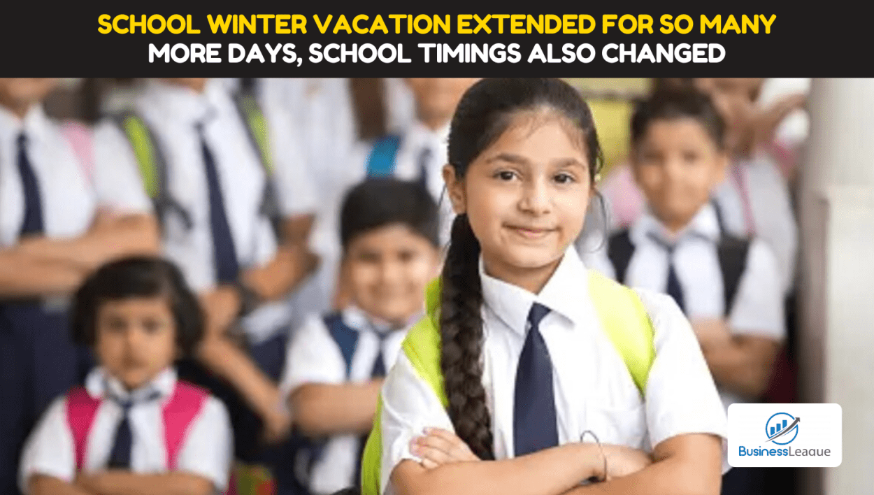 School Holiday School Winter vacation extended for so many more days