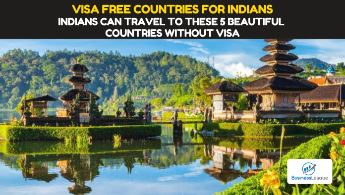 Visa Free Countries for Indians: Indians can travel to these 5 beautiful countries without Visa, check details