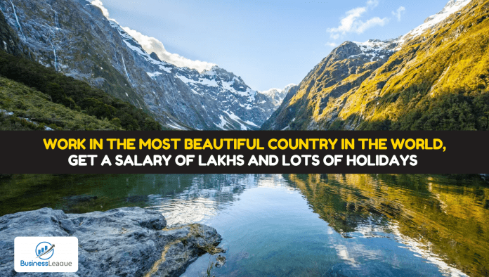 Work in the most beautiful country in the world, get a salary of lakhs and lots of holidays, know details