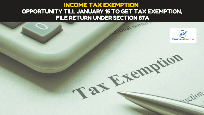 Income tax exemption: Opportunity till January 15 to get income tax exemption, file return under section 87A